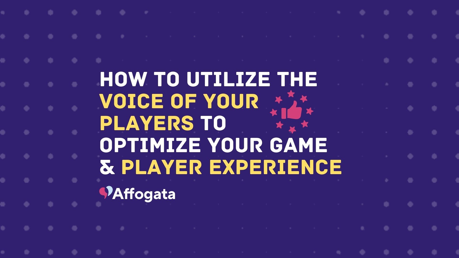 optimize your game & player experience