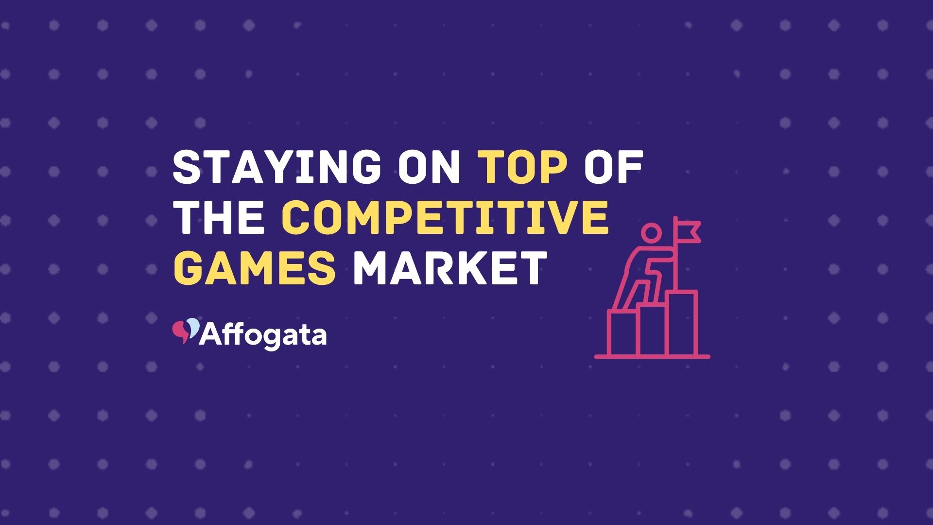 Staying on top of the competitive games market